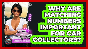 Why Are Matching Numbers Important For Car Collectors? - Car Collector Enthusiasts