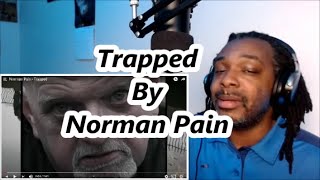 Norman Pain - Trapped | MY REACTION |