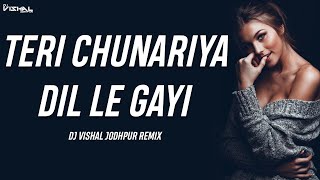 Teri Chunariya Dil Legayi (Remix) - Dj Vishal Jodhpur - Bollywood 2023 Mix