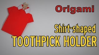 Origami - How to make a Shirt-Shaped TOOTHPICK HOLDER