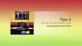 Tipe X - Tanda Tanda Patah Hati |  Audio