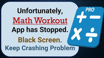 How To Fix Unfortunately, Math Workout App has stopped | Keeps Crashing Problem in Android