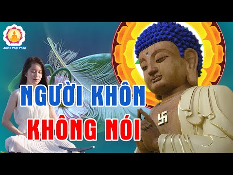 Phật Dạy Người Khôn Ngoan Không Bao Giờ Nói 3 Điều Này Tránh Rước Họa Vào Thân (CỰC HAY)#MỚI