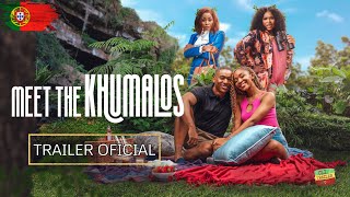 Meet The Khumalos Trailer Legendado Pt Khanyi Mbau Ayanda Borotho Jesse Suntele Khosi Ngema