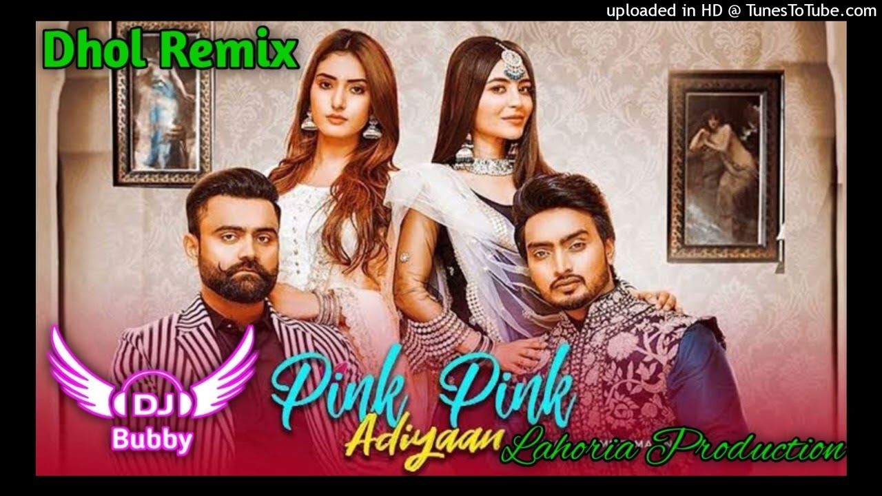 Pink Pink Addiayan Dhol Remix Jigar Ft Dj Bubby By Lahoria Production New Punjabi Song Dhol Mix 2022