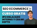 Curso SEO para eCommerce  2026🚀 | Lección 12: Enlazado Interno y Crawl Depth de un eCommerce