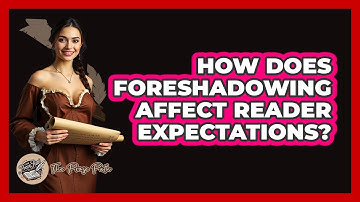 How Does Foreshadowing Affect Reader Expectations?