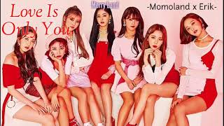 Love Is Only You - Momoland x Erik (FULL + LYRICS)