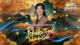 【Indo Sub】Istriku Tiga, Takdirku Gila S2🔥Pria lintas waktu kaya dengan tiga istri hadapi penculikan！