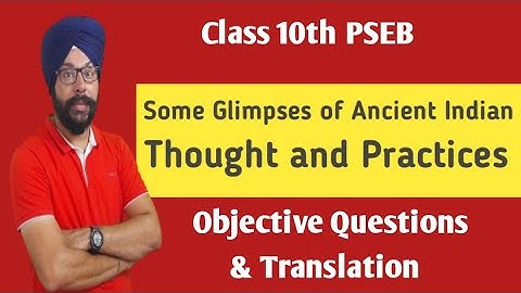 some glimpses of ancient indian thought and practices objective questions translation class 10th 10