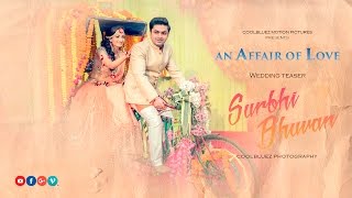 Indian Wedding Teaser | An affair of Love