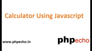 Calculator Using Javascript and Html | Javascript
