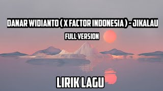 Danar Widianto ( X Factor Indonesia ) - Jikalau (Lyrics)