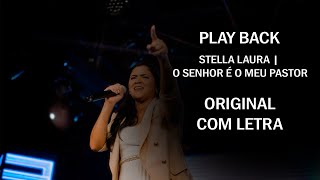 STELLA LAURA - O senhor é o meu pastor - Playback legendado (original)