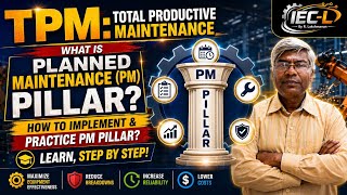 TPM - How to practice PM Pillar (Planned Maintenance) effectively?