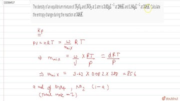 The density of an equilibrium mixture of `N_(2)O_(4)` and `NO_(2)` at `1` atm is `3.62 g L^(-1)`...