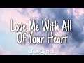 Love Me With All Of Your Heart - Engelbert Humperdinck ✓Lyrics✓