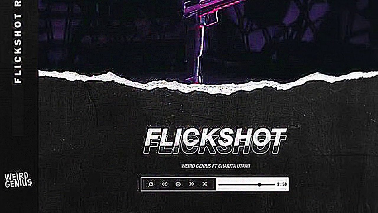 Weird Genius - Flickshot (ft. Charita Utami) [KHm & BomZ Remix]