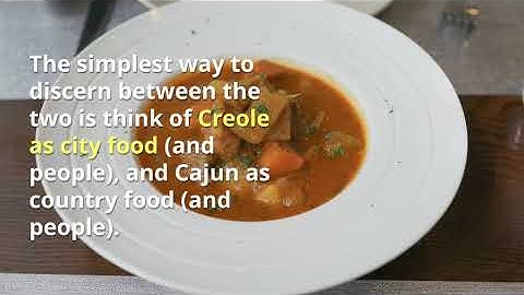 What is the difference between Cajun and Creole food?