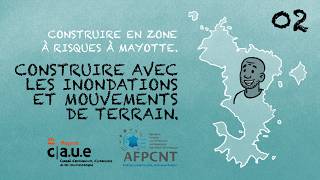 Construire en zone à risques à Mayotte - 2. Construire avec les inondations et mouvements de terrain