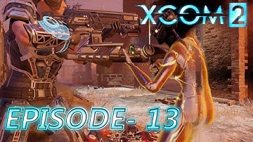 XCOM2 Episode 13- Operation Knife Steed- Skull-jacked