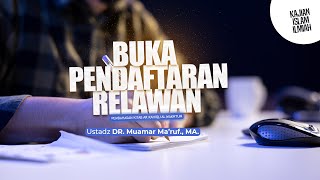 BUKA PENDAFTARAN RELAWAN - Ustadz DR. Muamar Ma'ruf, Lc., M.A.