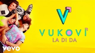 VUKOVI - La Di Da (Audio) chords