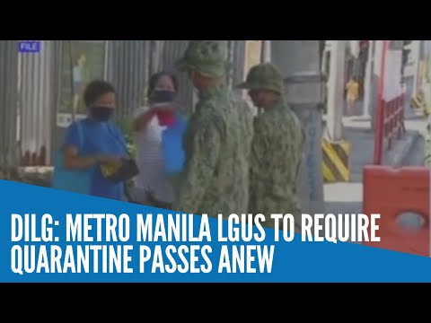 DILG: Metro Manila LGUs to require quarantine passes anew