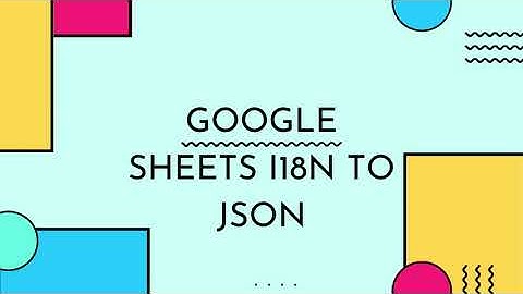 Google Sheets I18N to json