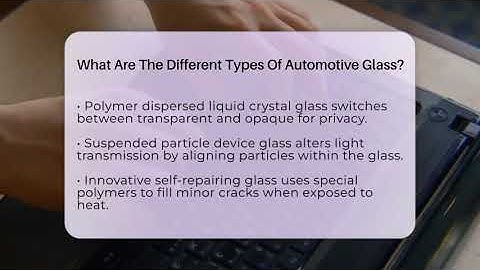What Are The Different Types Of Automotive Glass? - Talking Tech Trends