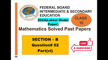 Mathematics 2024| Latest Model Paper| Q#2(vi) #fbise_exams #solvedpastpaper #class10 #2024#2023#2022