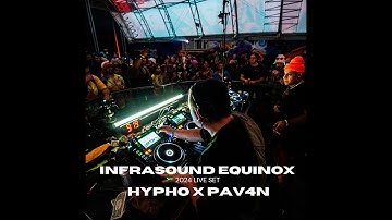 HYPHO x PAV4N @Infrasound Equinox 2024 [FULL LIVE SET]