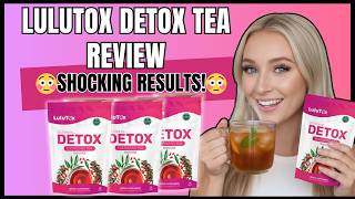 Lulutox Review 🔥 Real User Experience – Scam or Legit  - Lulutox Detox Tea Reviews