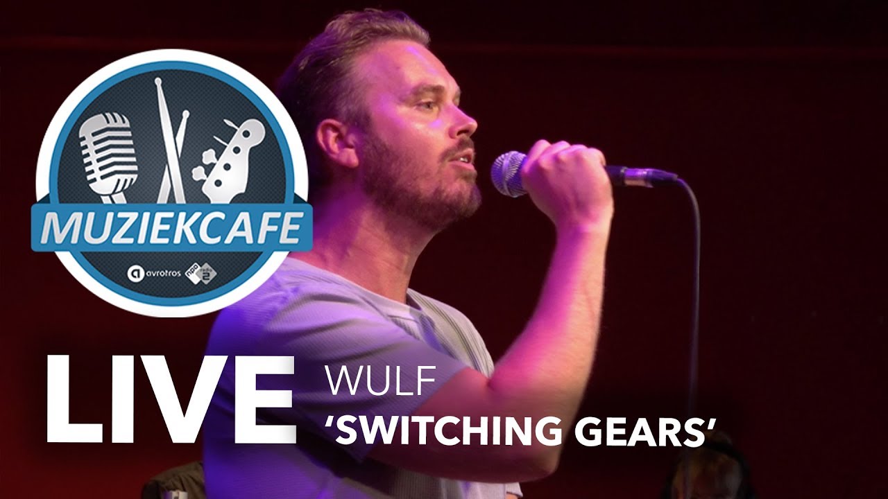 Wulf 'Switching Gears' live bij Muziekcafé YouTube