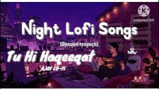 Tu hi Haqeeqat Song // Ajay (Slowed   reverb) lofi // DJ AJAY