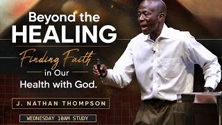 St. Peter's | Wednesday Morning Bible Study | Beyond the Healing | Elder J. Nathan Thompson