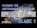 CLASE 1 - Curso de "Astronomía básica"