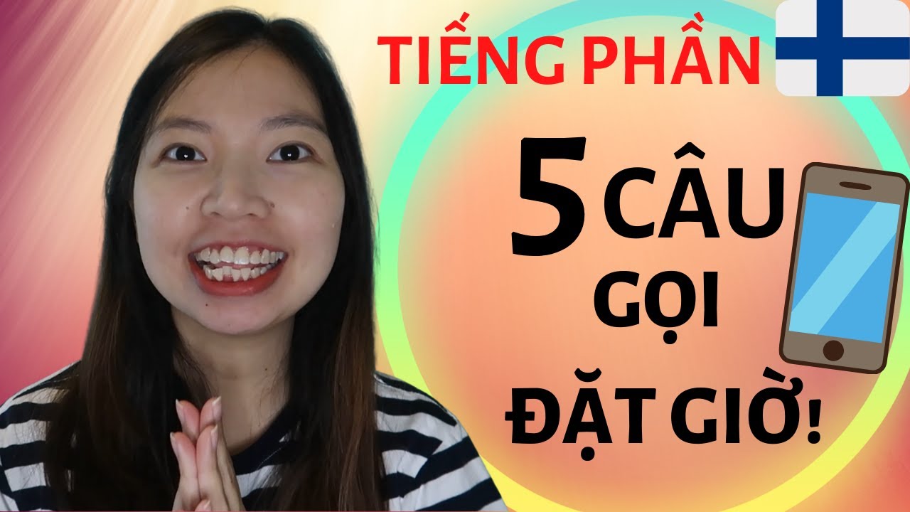 Tiếng Phần Lan Cơ Bản Khi Đặt Giờ Qua Điện Thoại