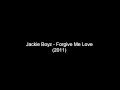 Jackie Boyz - Forgive Me Love (New RNB 2011)