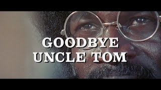 Goodbye, Uncle Tom (1971) | American Version | Inquest Into Slavery