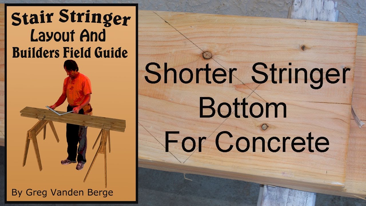 Bottom Stringer Shorter Stringer Bottom for Concrete - Stair Stringer Layout and ...