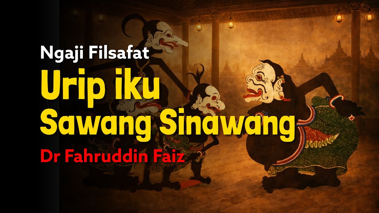 Ngaji Filsafat: Pitutur Jawa - Urip iku Mung Sawang Sinawang | Dr Fahruddin Faiz