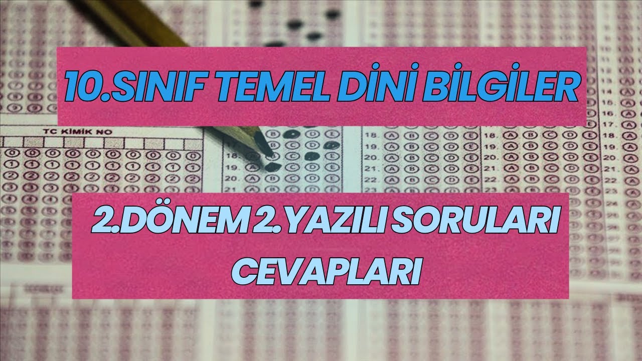 10.Sınıf Temel Dini Bilgiler (İslam-2) 2.Dönem 2.Yazılı Soruları Cevapları (Maarife Uygun-Klasik)