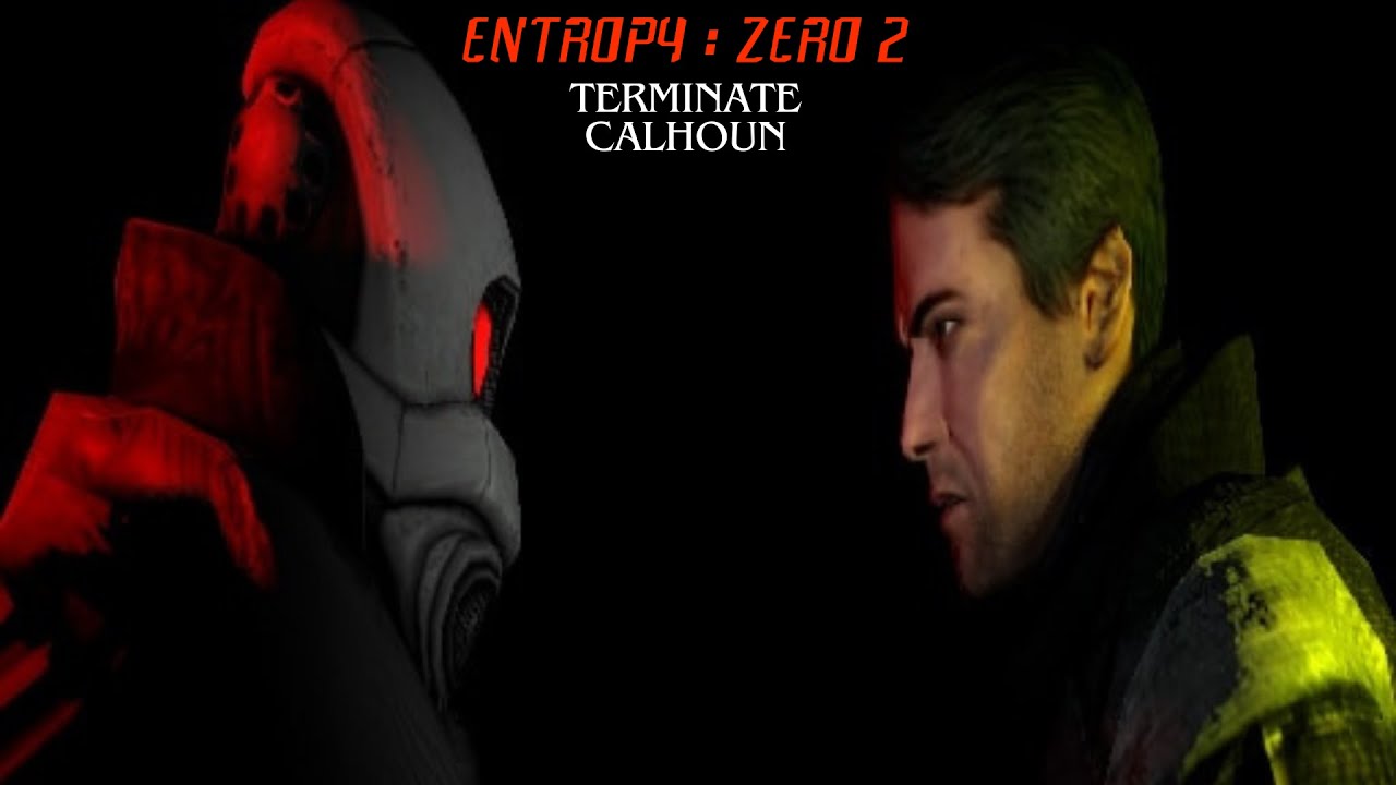 Entropy Zero 2 Terminate Calhoun - YouTube