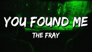The Fray  You Found Me s