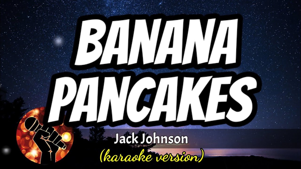 BANANA PANCAKES JOHN JOHNSON (karaoke version) YouTube