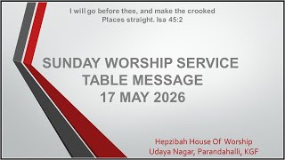 17 MAY 2026 - TABLE MESSAGE - HEPZIBAH HOUSE OF WORSHIP