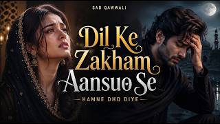 Dil Ke Zakham Aansuo Se Hamne Dho Diye | Heart Touching Qawwali Version | Beatarang