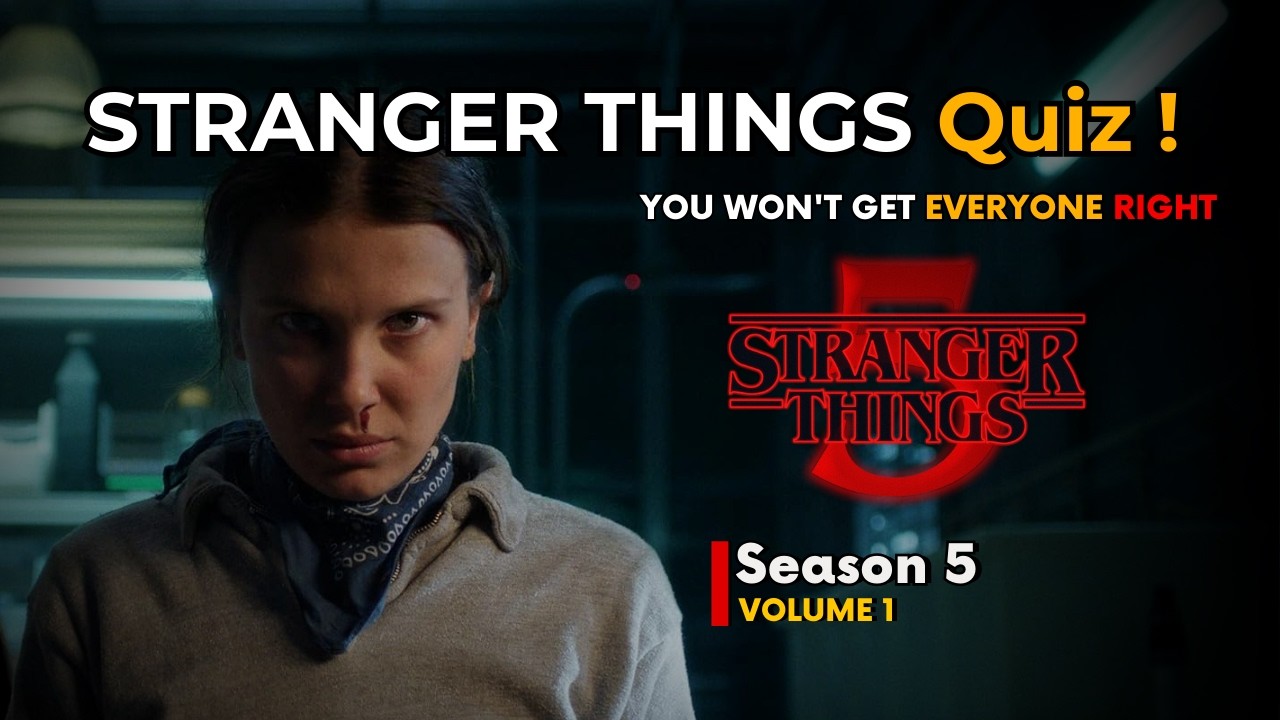 THE ULTIMATE STRANGER THINGS 5 — VOL  1 QUIZ (40 QUESTIONS)