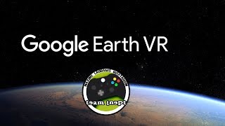 Google Earth VR Exploration